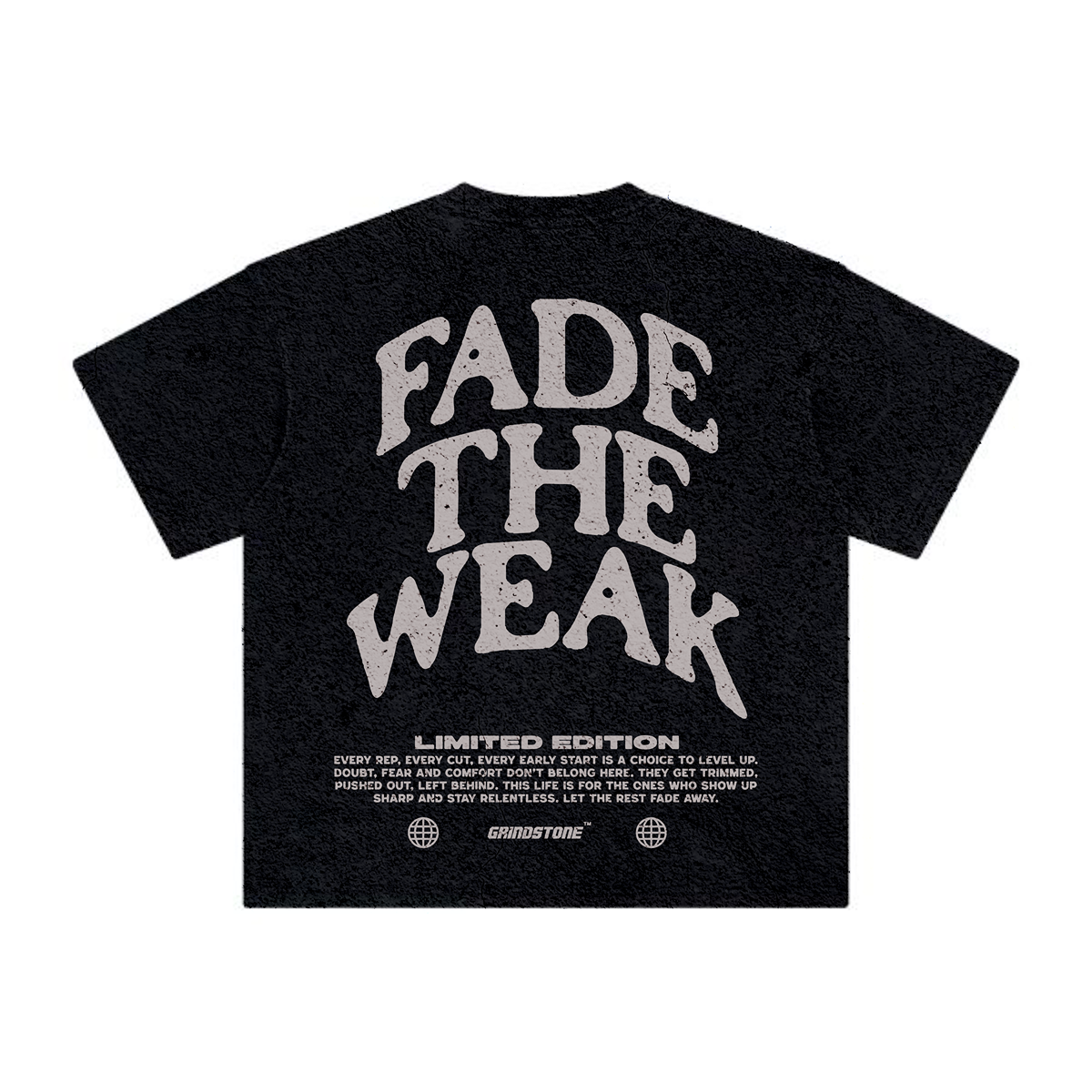 Fade The Weak – Limited Edition Tee